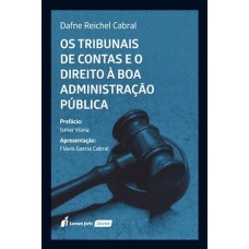 Tribunais de Contas e o Direito à Boa Administração Pública, os - 2022 Tribunais de Contas e o Direito à Boa Administração Pública, os - 2022