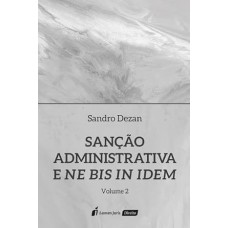 Sanção administrativa e ne bis in idem, volume 2
