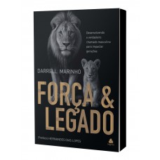 Força e legado Força e legado