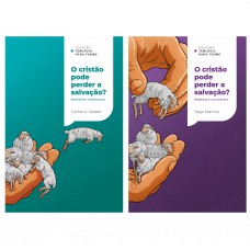 O cristão pode perder a salvação? Respostas calvinista e arminiana - Coleção Teologia para Todos | Kit 4 O cristão pode perder a salvação? Respostas calvinista e arminiana - Coleção Teologia para Todos | Kit 4
