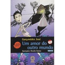 Um Amor do Outro Mundo Um Amor do Outro Mundo