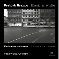 Preto & Branco: viagem aos contrastes Preto & Branco: viagem aos contrastes