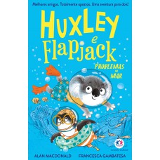 Huxley e Flapjack - Problemas no Mar