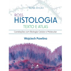 Ross Histologia Texto e Atlas - Correlações Com Biologia Celular e Molecular