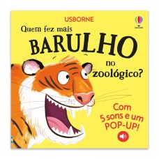 Quem Fez Mais Barulho No Zoologico: Livros Sonoros Com Pop-Up