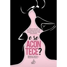 E se acontece?