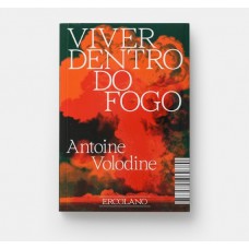 Viver dentro do fogo