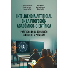 Inteligencia artificial en la profesión académicocientífica:Prácticas en la Educación Superior en Paraguay