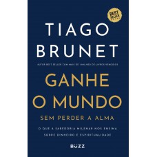 Ganhe o mundo sem perder a alma