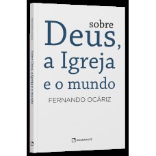 Sobre Deus, a Igreja e o mundo