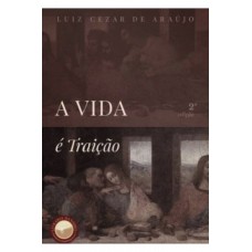 A vida é traição