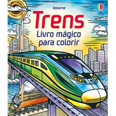 Trens: Livro Mágico De Colorir