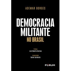 Democracia militante no Brasil