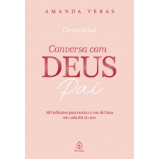 Conversa com Deus Pai 2026: 365 reflexões para escutar a voz de Deus em cada dia do ano Conversa com Deus Pai 2026: 365 reflexões para escutar a voz de Deus em cada dia do ano