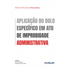 Aplicação do dolo específico em ato de improbidade administrativa