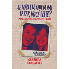 Se não eu, quem vai fazer você feliz? (edição especial)