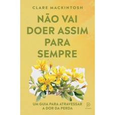 Não vai doer assim para sempre
