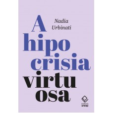 A hipocrisia virtuosa A hipocrisia virtuosa
