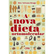 A Nova Dieta Ortomolecular A Nova Dieta Ortomolecular