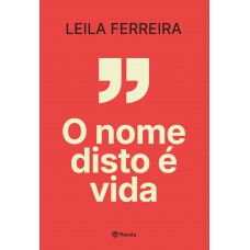 O nome disto é vida