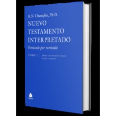 El Nuevo Testamento Interpretado Versículo por Versículo
