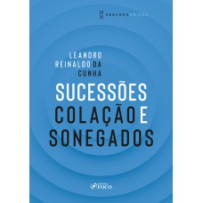 Sucessões Colação e Sonegados - 2ª Ed - 2026 Sucessões Colação e Sonegados - 2ª Ed - 2026