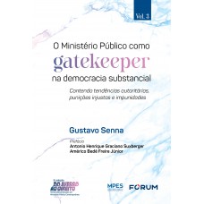 O Ministério Público como gatekeeper na democracia substancial