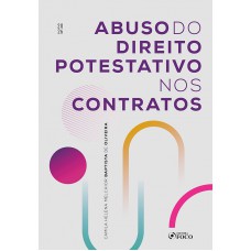 Abuso do Direito Potestativo nos Contratos - 1ª Ed - 2026