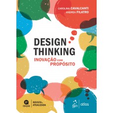 Design Thinking: Inovação com Propósito Design Thinking: Inovação com Propósito