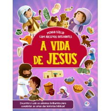 A vida de Jesus - Bíblia com adesivos brilhantes