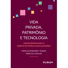 Vida privada, patrimônio e tecnologia Vida privada, patrimônio e tecnologia