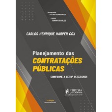 Planejamento Das Contratações Publicas Conforme A Lei N 14.133/2021 - 3 Edição 2025