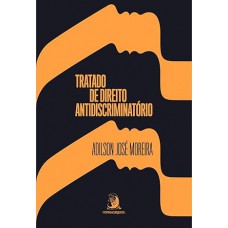 Tratado de Direito Antidiscriminatório (Volume 1)