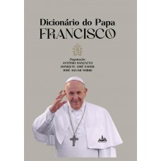 DICIONÁRIO DO PAPA FRANCISCO DICIONÁRIO DO PAPA FRANCISCO