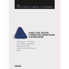 CONFLITOS, RISCOS E IMPACTOS ASSOCIADOS A BARRAGENS