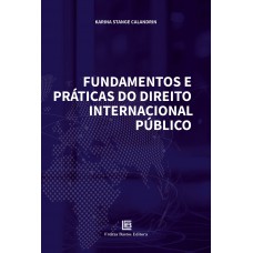 Fundamentos e Práticas do Direito Internacional Público Fundamentos e Práticas do Direito Internacional Público