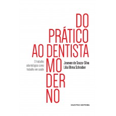 Do prático ao dentista moderno: o trabalho odontológico como trabalho em saúde