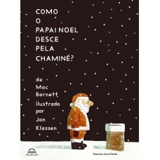 Como o Papai Noel desce pela chaminé?