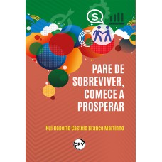Pare de sobreviver, comece a prosperar