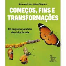 Começos, fins e transformações