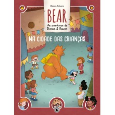 Bear – As aventuras de Dimas & Raven: Na Cidade das Crianças