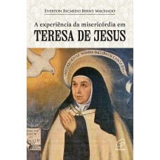 A experiência da misericórdia em Teresa de Jesus