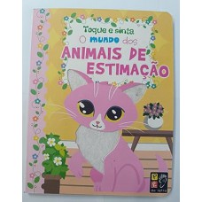 Toque e Sinta - o Mundo dos Animais de Estimacao