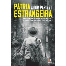 Pátria Estrangeira Pátria Estrangeira