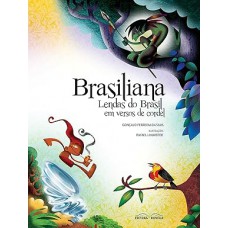 Brasiliana - Lendas do Brasil em Versos de Cordel