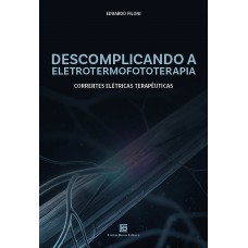 Descomplicando a Eletrotermofototerapia Descomplicando a Eletrotermofototerapia