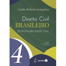 Direito Civil Brasileiro - Responsabilidade Civil Vol.4 - 21ª Edição 2026 Direito Civil Brasileiro - Responsabilidade Civil Vol.4 - 21ª Edição 2026