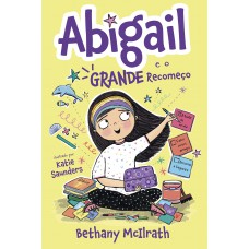 Abigail e o grande recomeço — Ficção infantojuvenil, com ilustrações internas