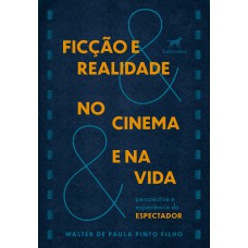Ficção e realidade no cinema e na vida