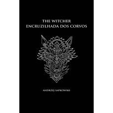 Encruzilhada dos corvos - The Witcher - (Capa Dura) Encruzilhada dos corvos - The Witcher - (Capa Dura)